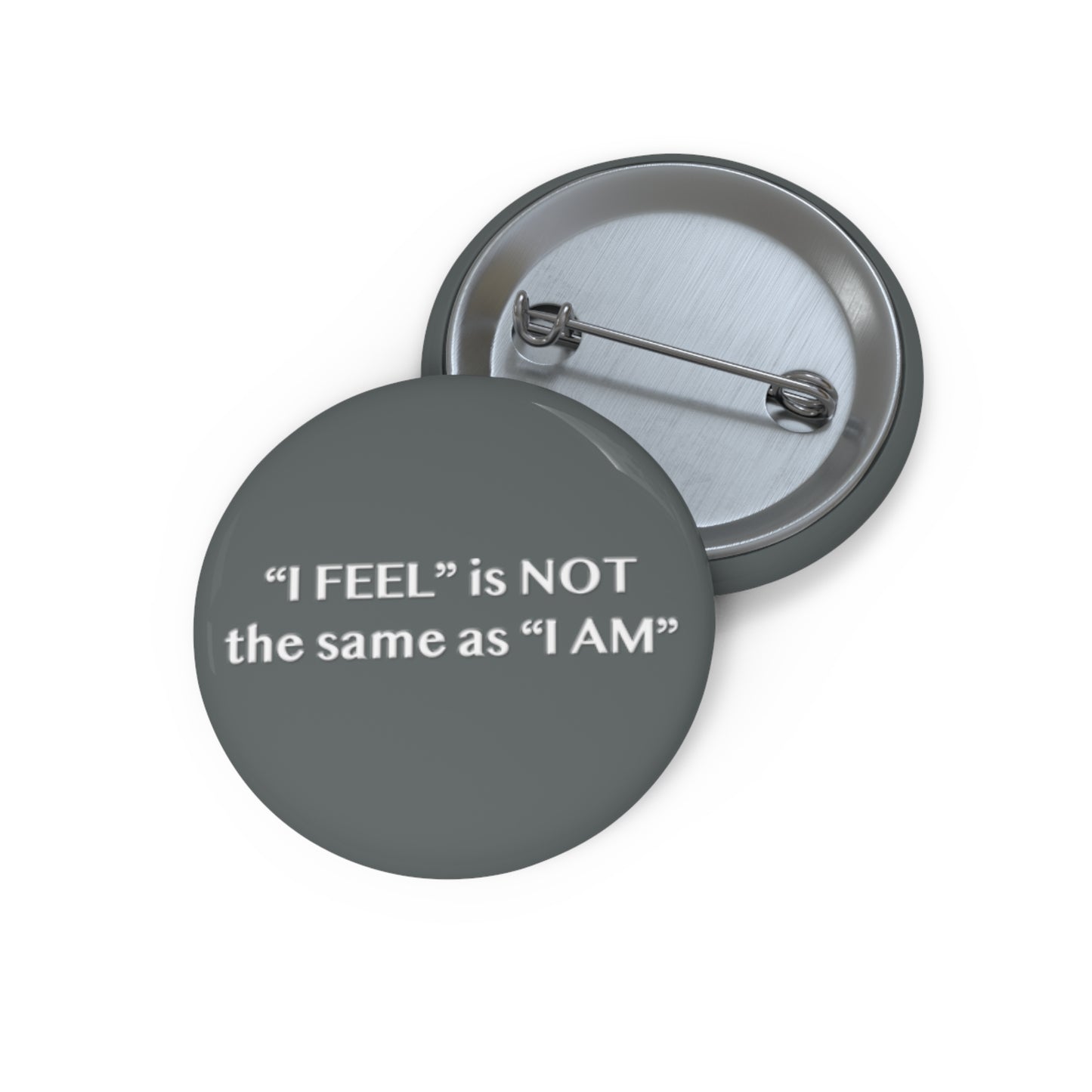 I Feel is Not the same as I Am Pin Buttons