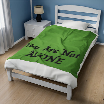 You Are Not Alone Velveteen Plush Blanket