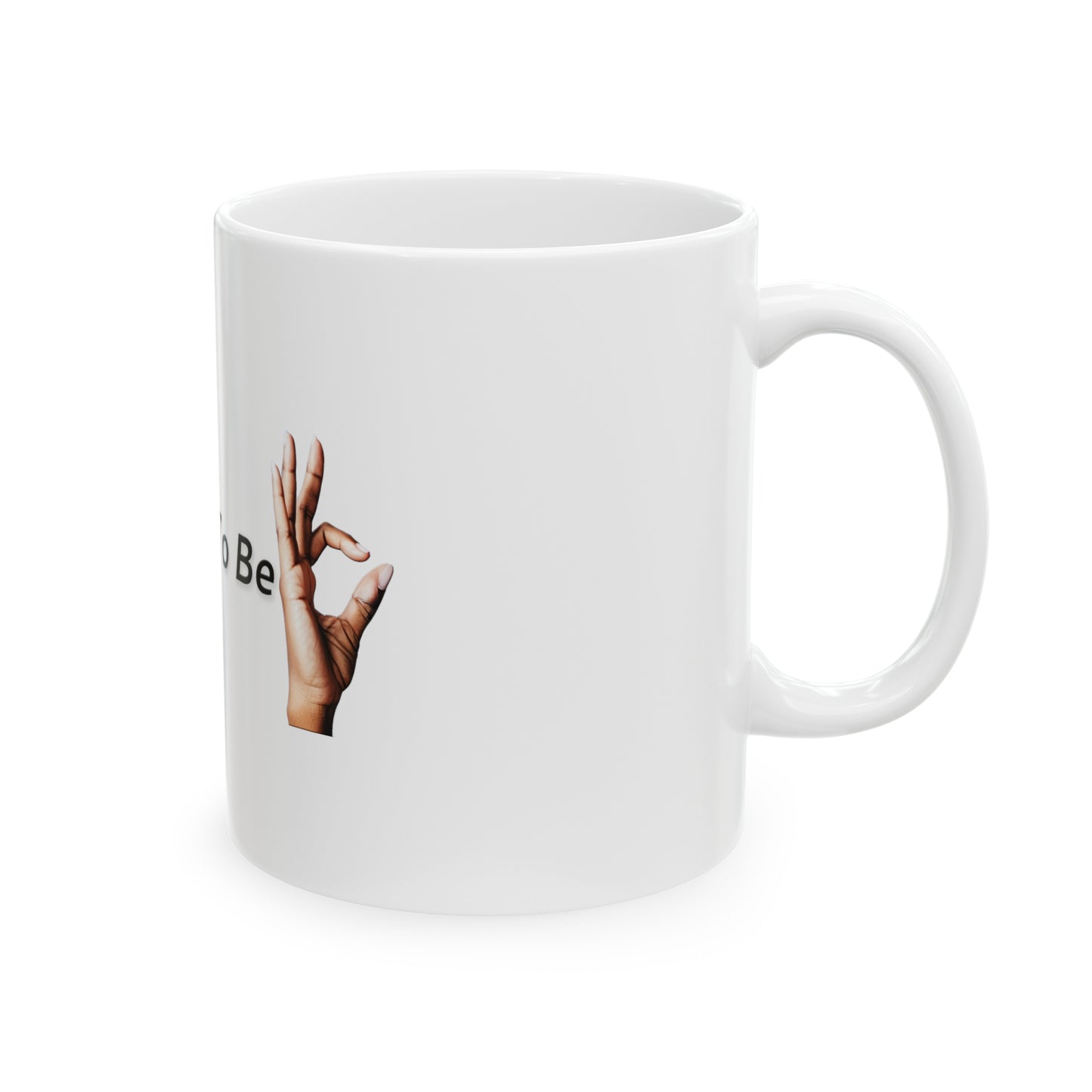 It's OK Not To Be OK Hands 11oz Ceramic Mug