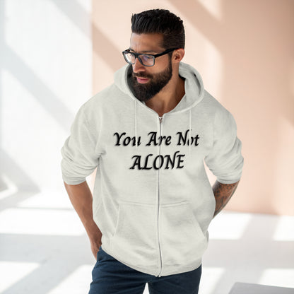 You Are Not Alone Unisex Zip Hoodie