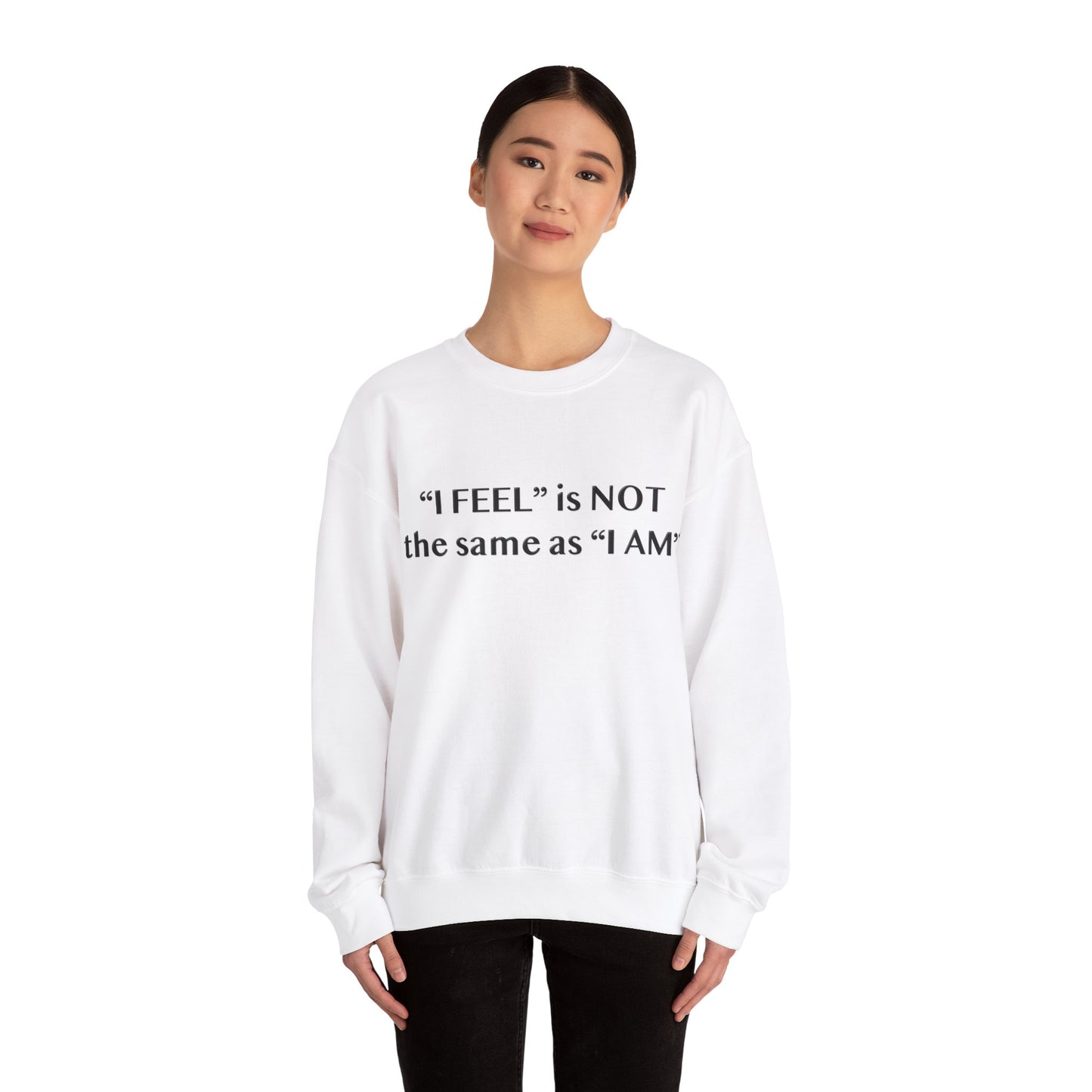 I Feel is Not the same as I Am Unisex Heavy Blend™ Crewneck Sweatshirt