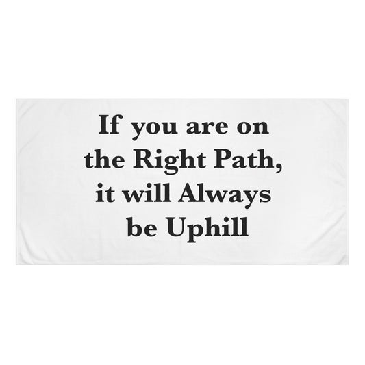 If You are on the Right Path it will Always be Uphill Mink-Cotton Towel