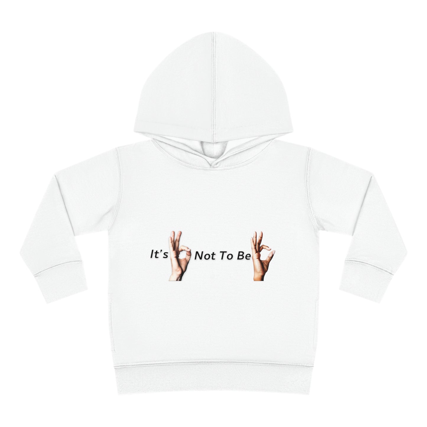 It's OK Not To Be OK Hands Toddler Pullover Fleece Hoodie