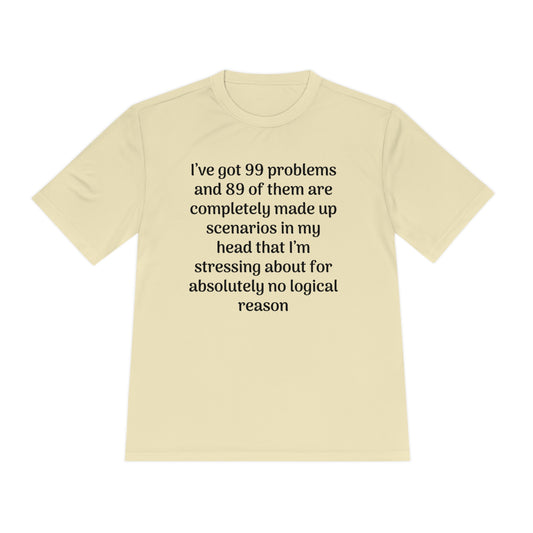 99 Problems Moisture Wicking Tee