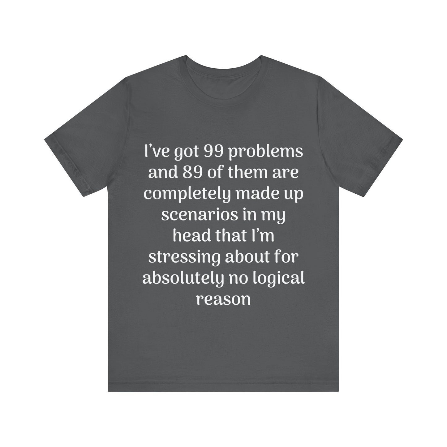 99 Problems T-Shirt