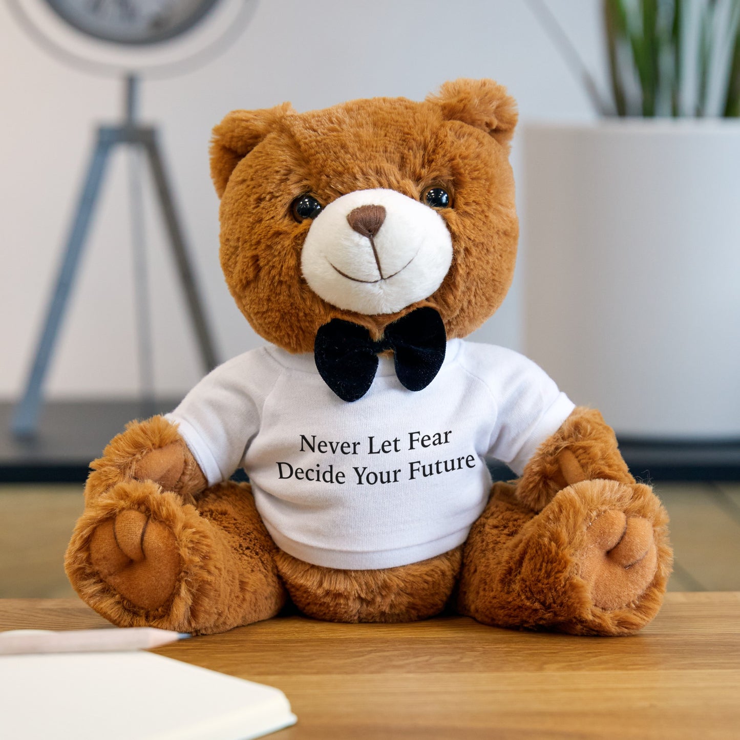 Never Let Fear Decide Your Future Teddy Bear with T-Shirt