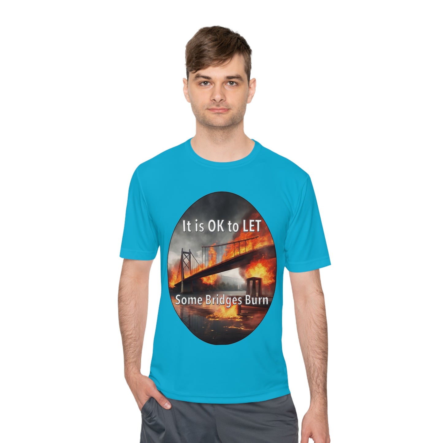 It is OK to let some Bridges Burn Moisture Wicking Tee