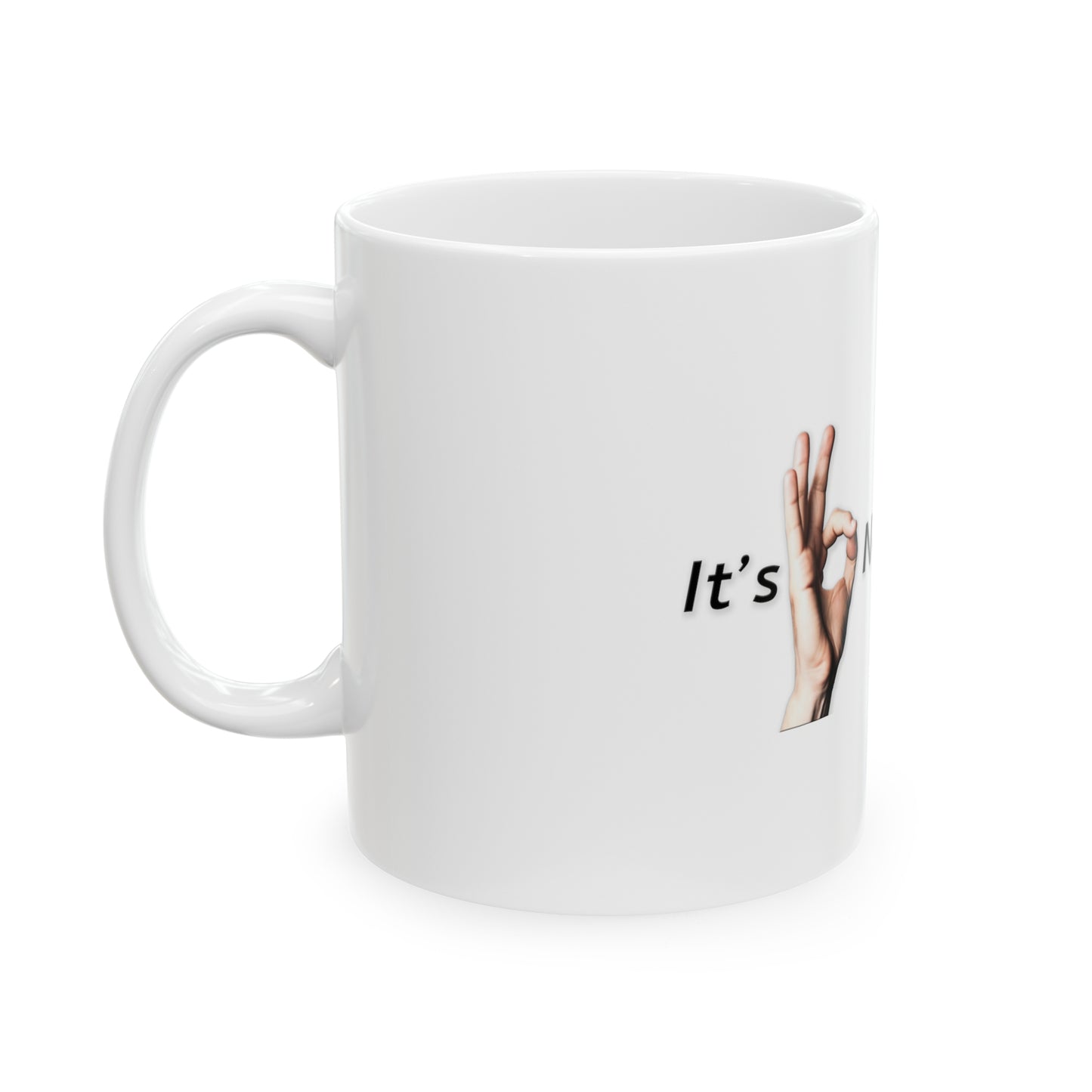 It's OK Not To Be OK Hands 11oz Ceramic Mug