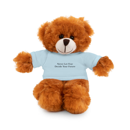 Never Let Fear Decide Your Future Stuffed Animals with Tee