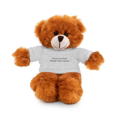 Never Let Fear Decide Your Future Stuffed Animals with Tee