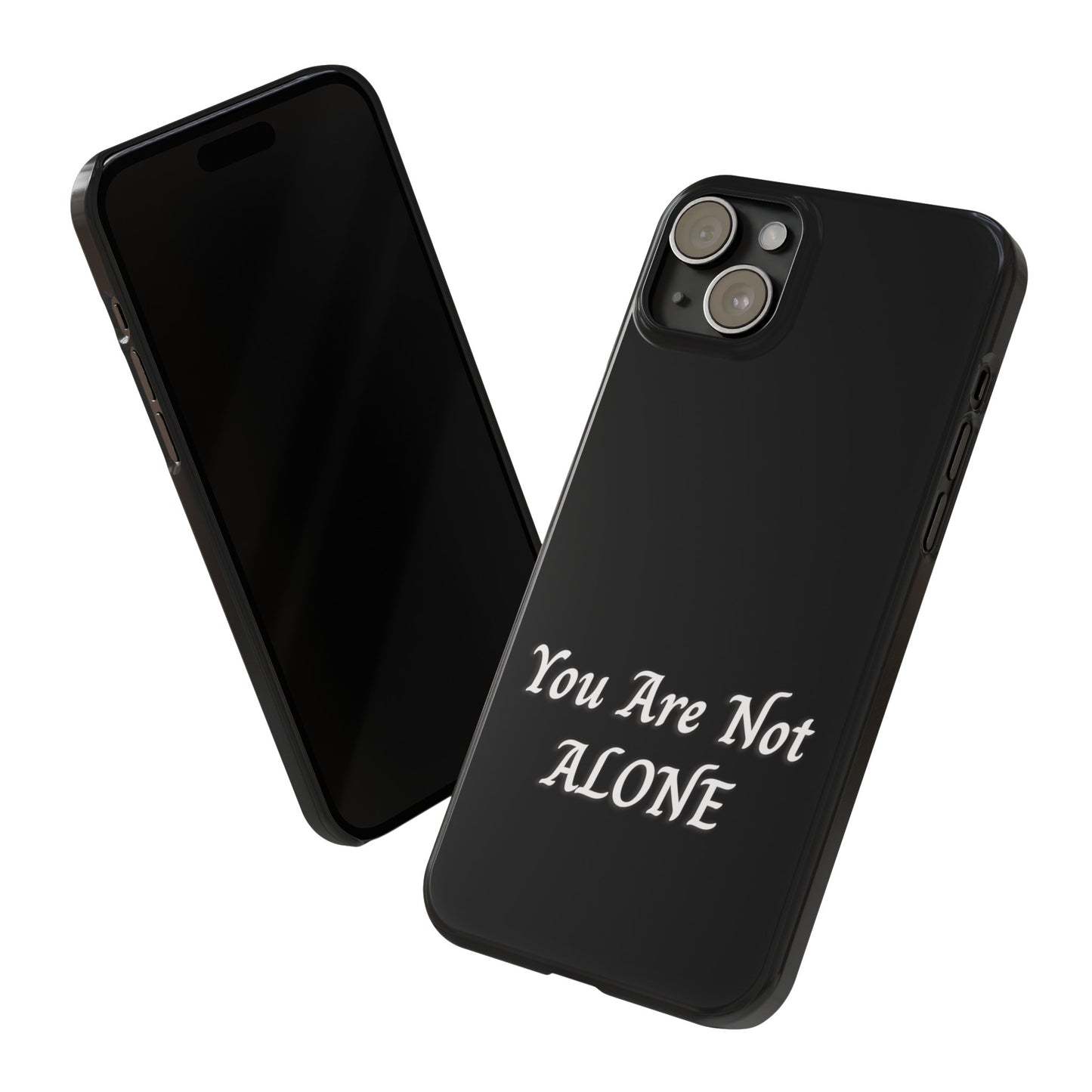 You Are Not Alone Slim Phone Cases