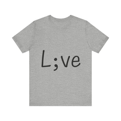 Semi-Colon L;ve T-Shirt