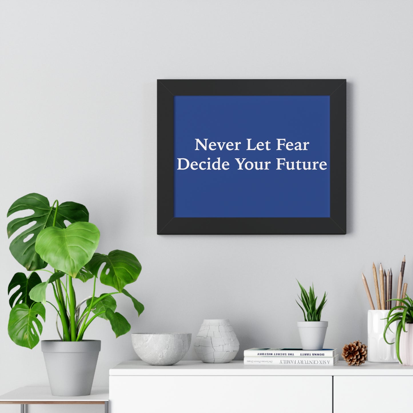 Never Let Fear Decide Your Future Framed Horizontal Poster