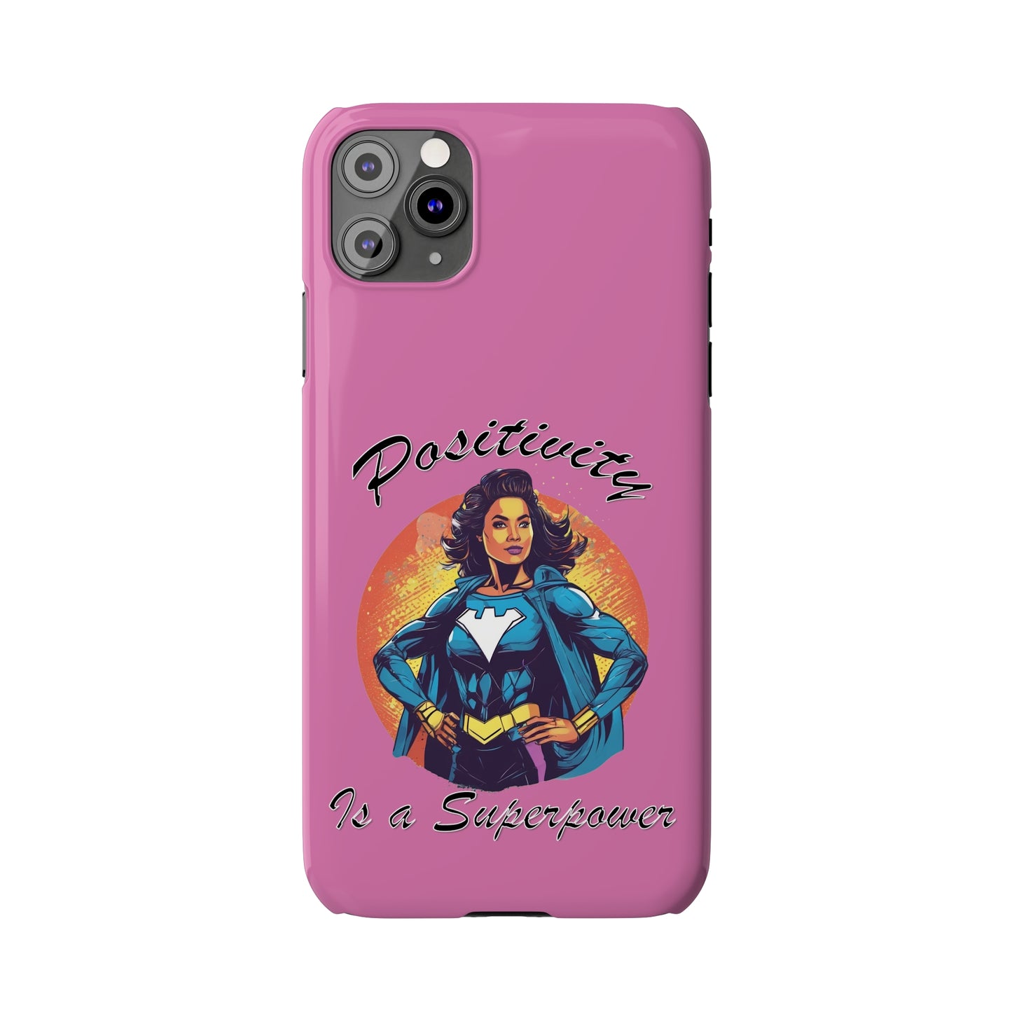 Positivity is a Superpower Female Superhero Slim Phone Cases