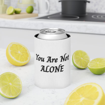 You Are Not Alone Can Cooler