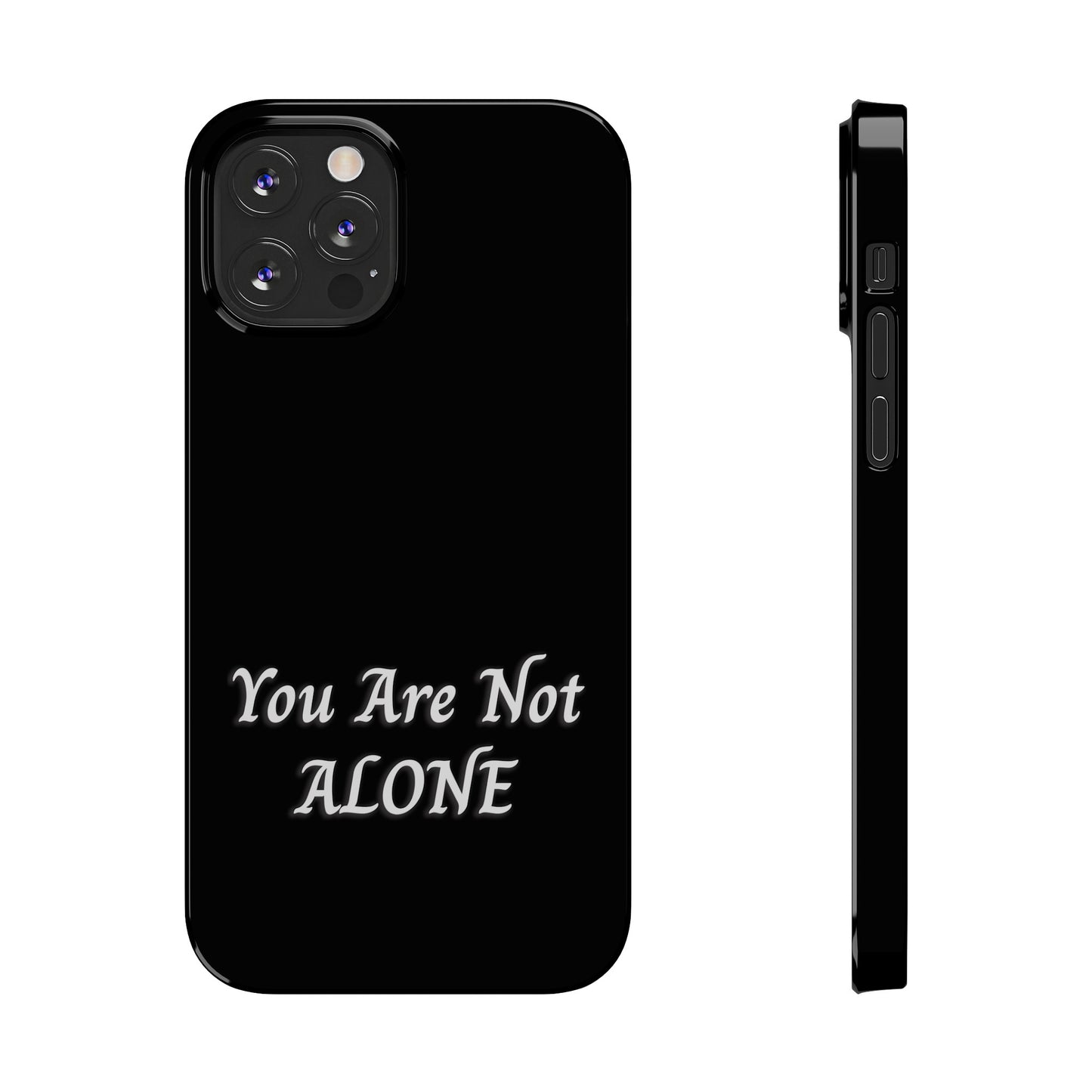 You Are Not Alone Slim Phone Cases