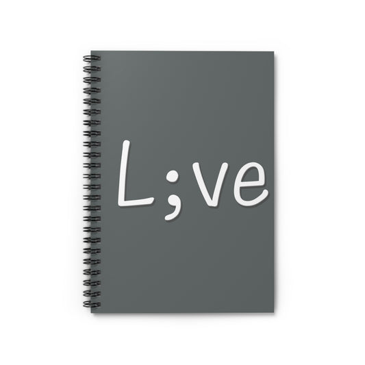 Semi-Colon L;ve Spiral Notebook - Ruled Line