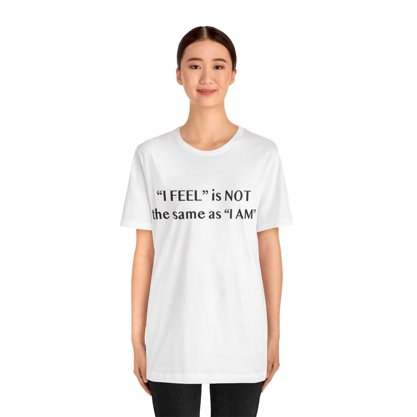 I Feel is Not the same as I Am T-Shirt