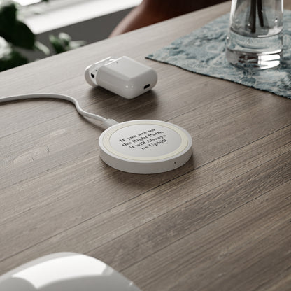 If You are on the Right Path it will Always be Uphill Wireless Charging Pad