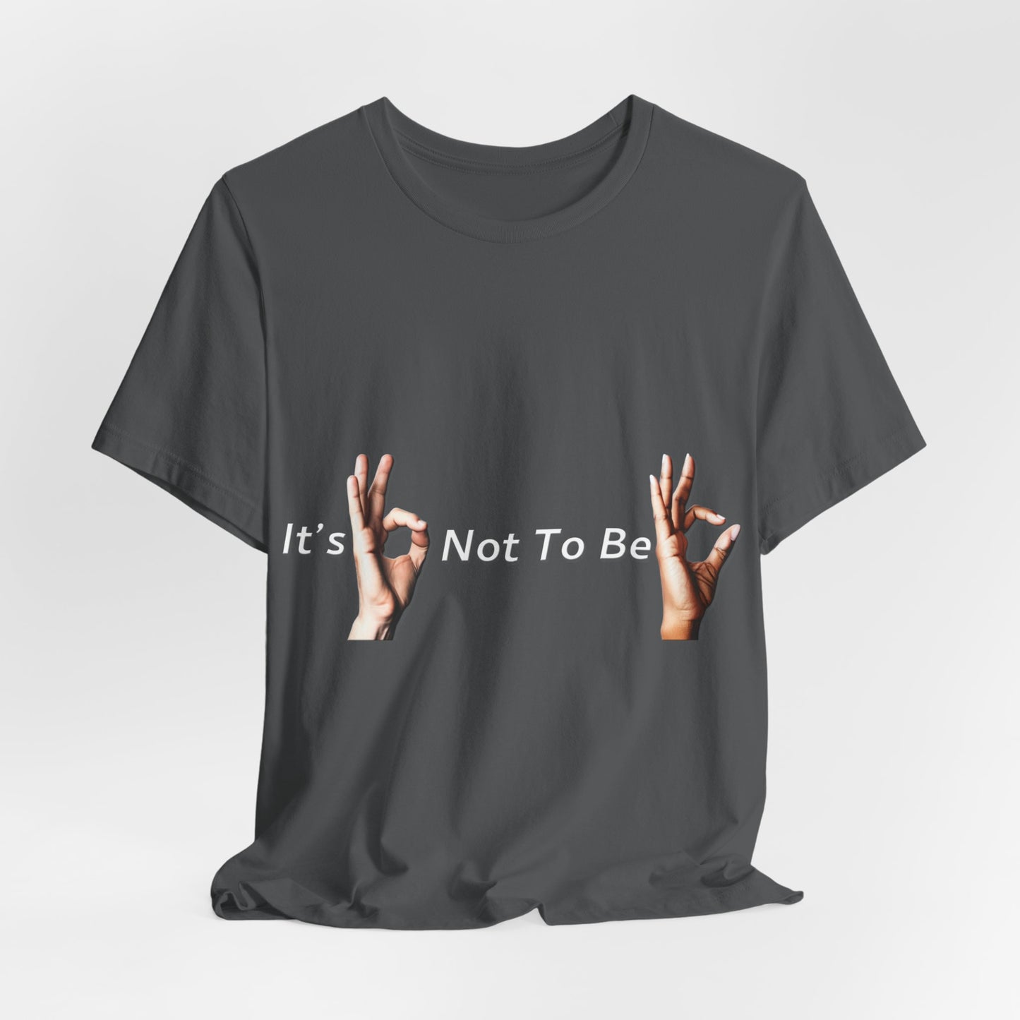 It's OK Not To Be OK Hands T-Shirt