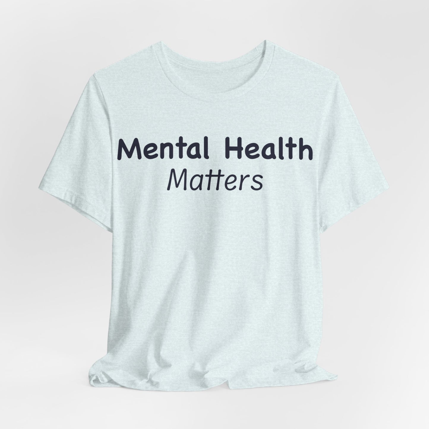 Mental Health Matters T-Shirt