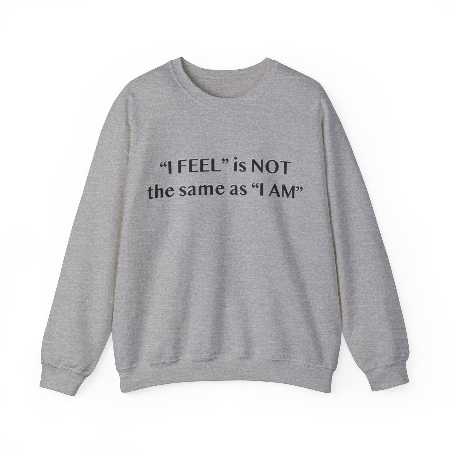 I Feel is Not the same as I Am Unisex Heavy Blend™ Crewneck Sweatshirt