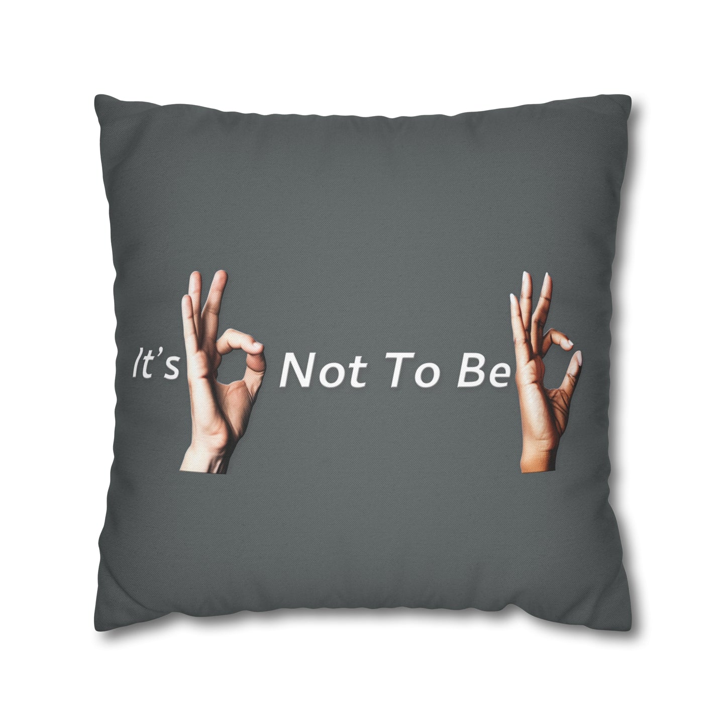 It's OK Not To Be OK Hands Spun Polyester Square Pillowcase