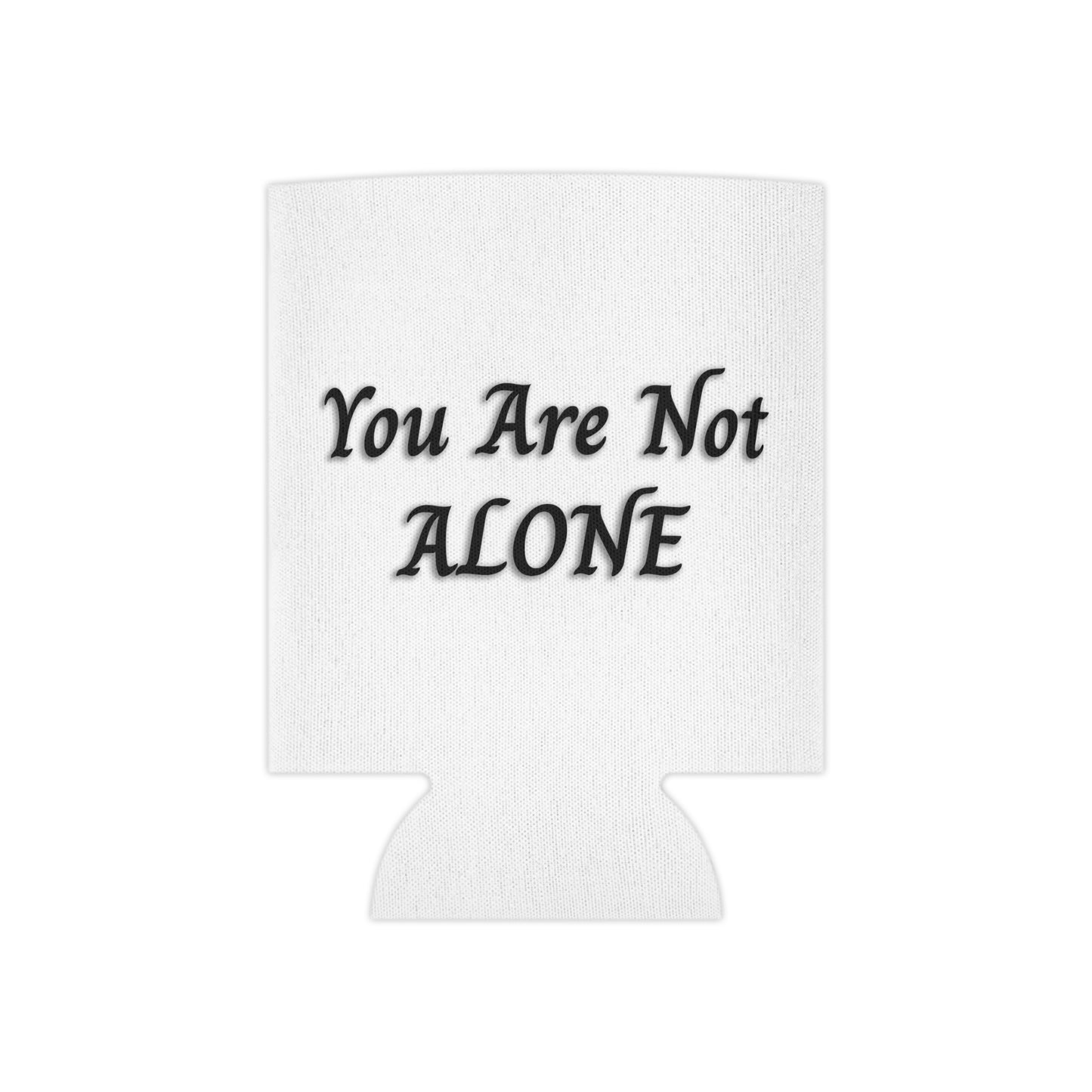 You Are Not Alone Can Cooler