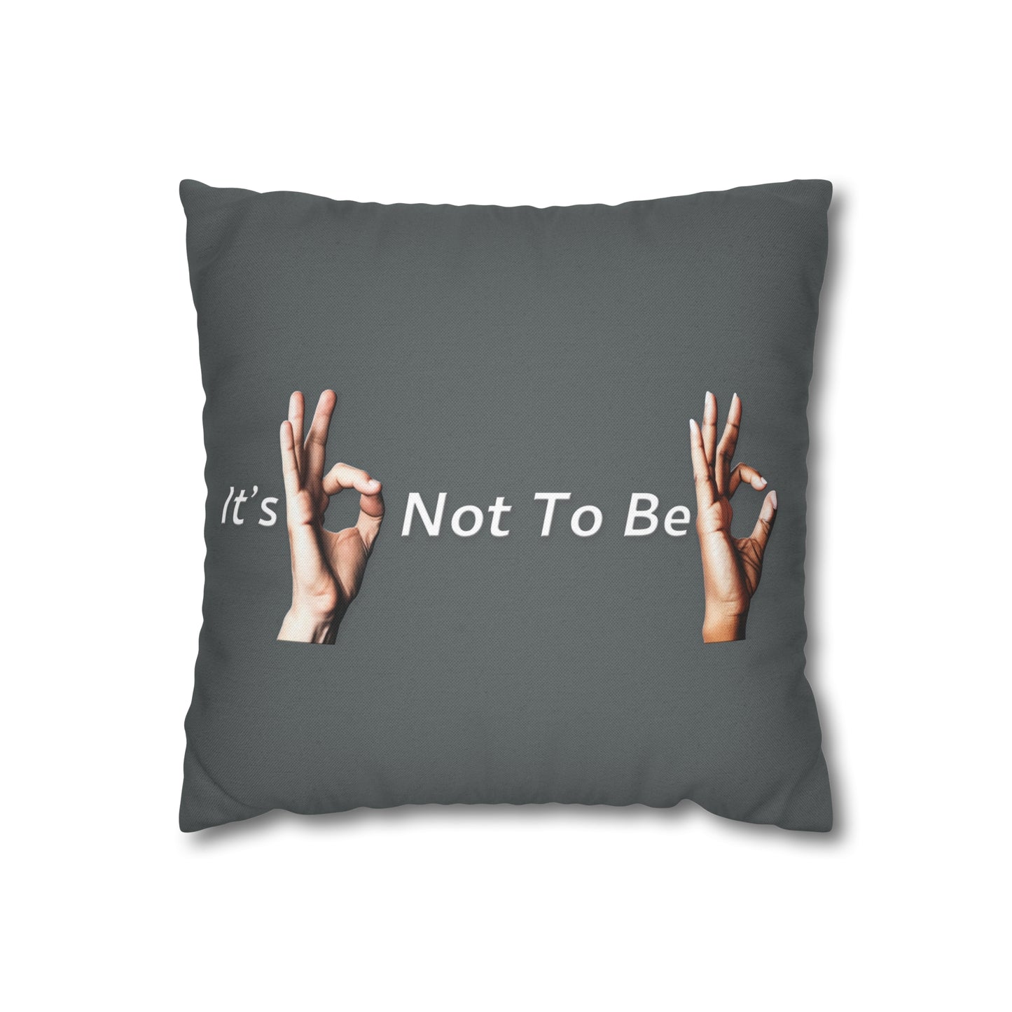 It's OK Not To Be OK Hands Spun Polyester Square Pillowcase