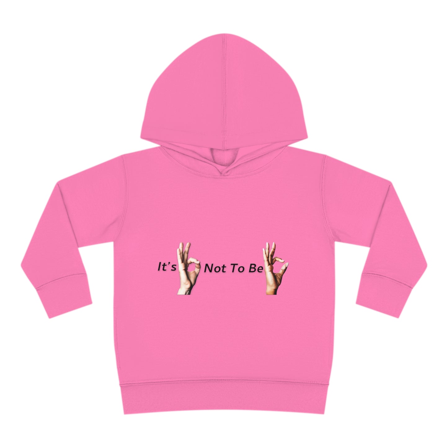 It's OK Not To Be OK Hands Toddler Pullover Fleece Hoodie