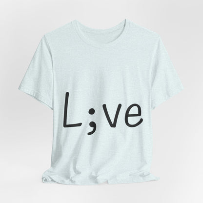 Semi-Colon L;ve T-Shirt