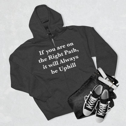 If You are on the Right Path it will Always be Uphill Unisex Zip Hoodie