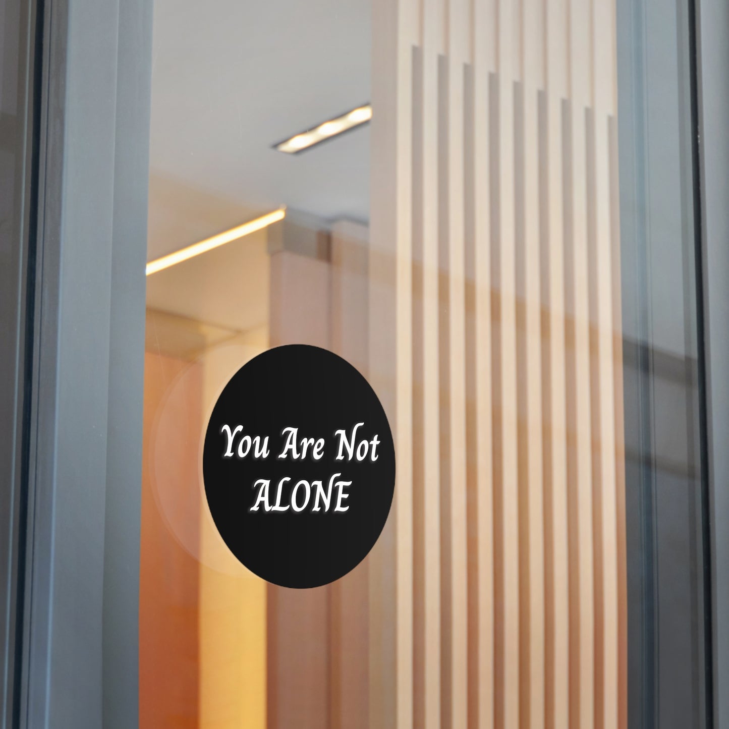 You Are Not Alone Round Vinyl Stickers