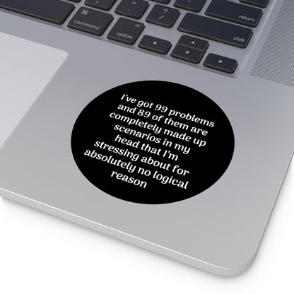 99 Problems Round Vinyl Stickers