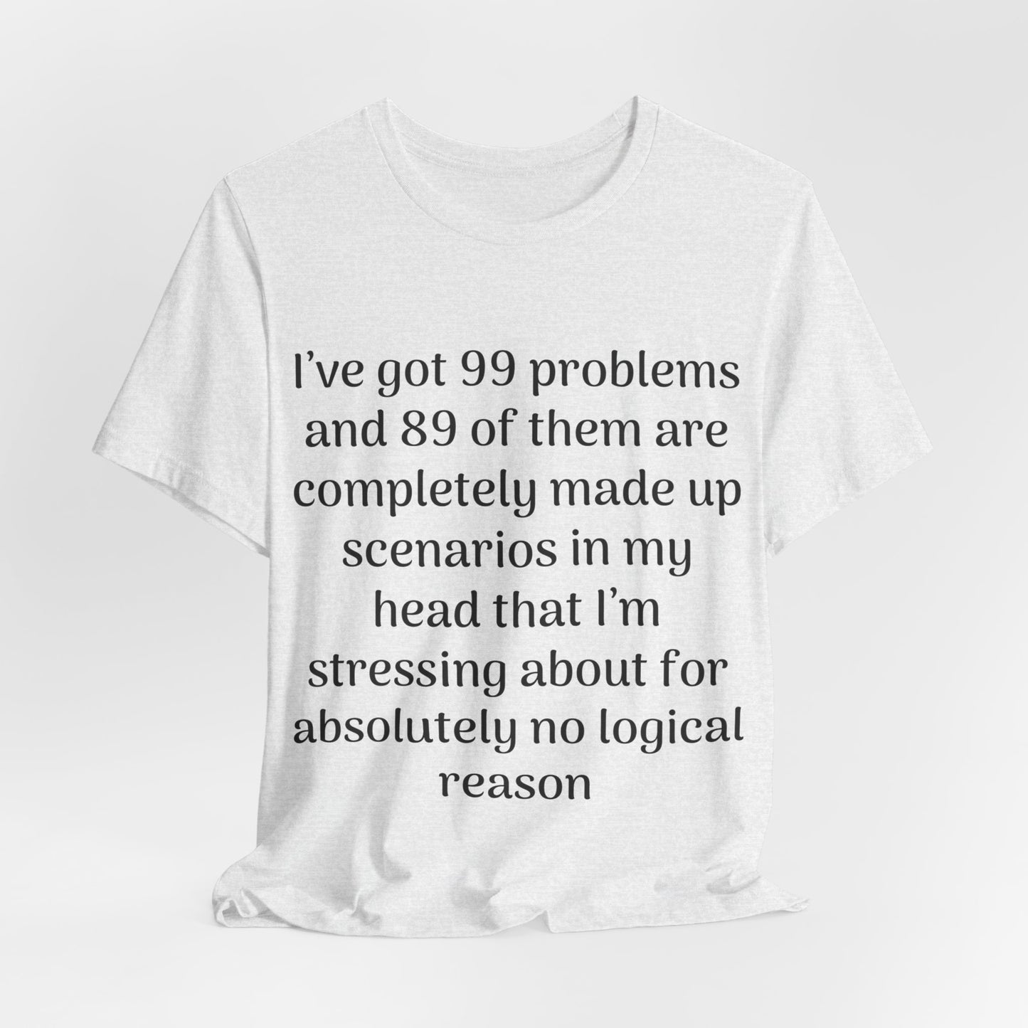 99 Problems T-Shirt