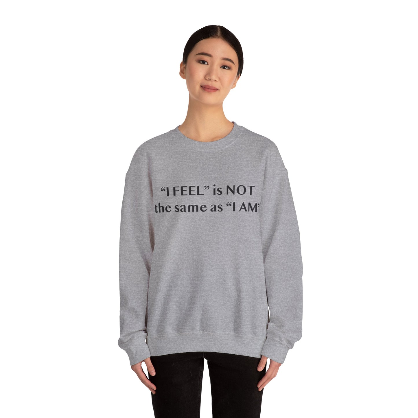 I Feel is Not the same as I Am Unisex Heavy Blend™ Crewneck Sweatshirt