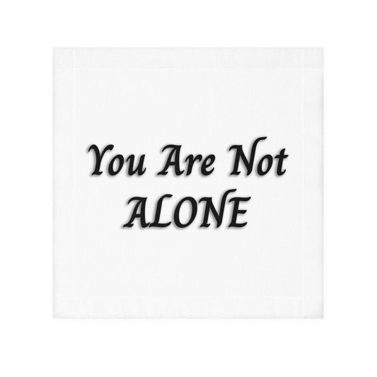 You Are Not Alone Face Towel