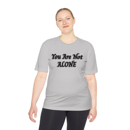 You Are Not Alone Moisture Wicking Tee