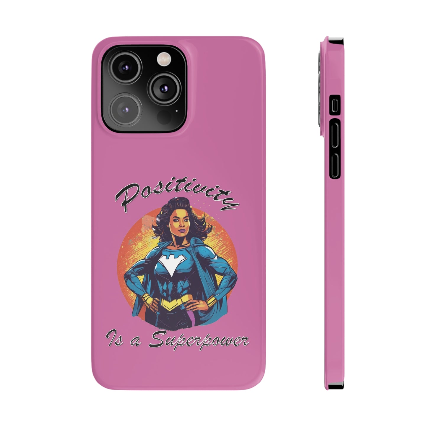 Positivity is a Superpower Female Superhero Slim Phone Cases