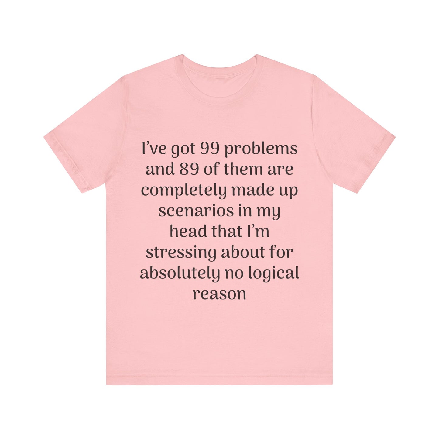 99 Problems T-Shirt