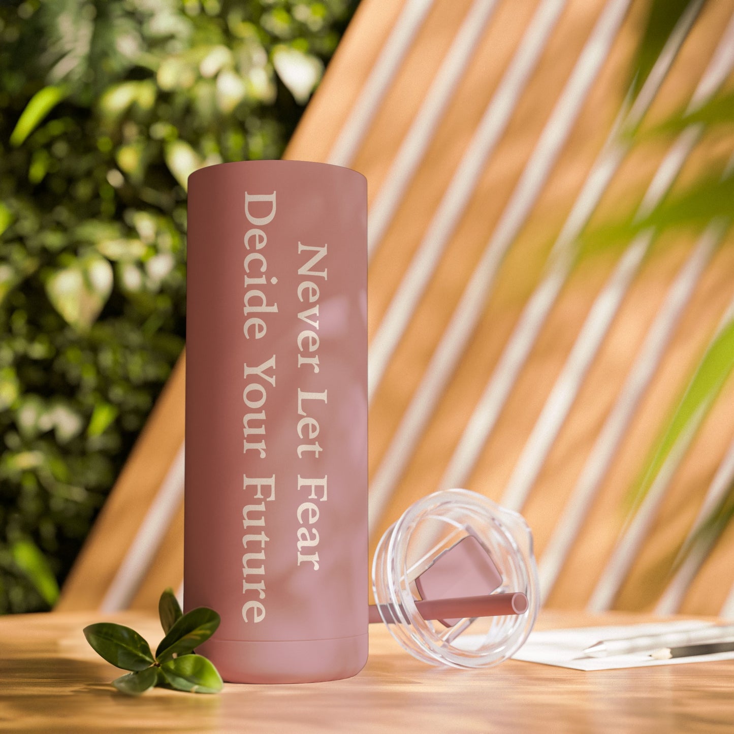 Never Let Fear Decide Your Future Skinny Matte Tumbler, 20oz