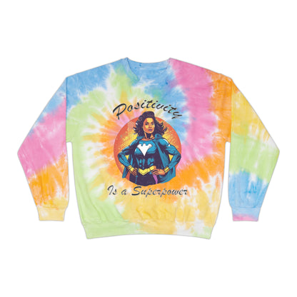 Positivity is a Superpower Female Superhero Unisex Tie-Dye Sweatshirt