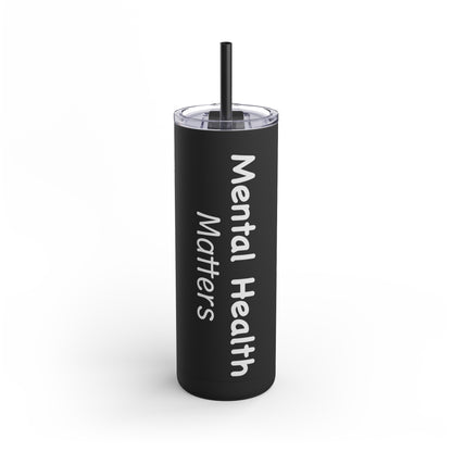 Mental Health Matters Skinny Matte Tumbler, 20oz