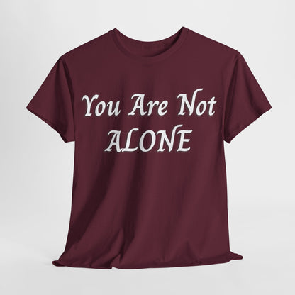 You Are Not Alone Unisex Heavy Cotton Tee