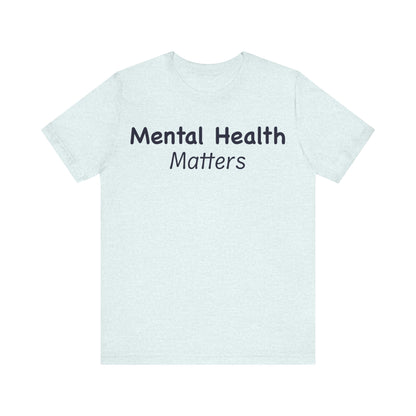 Mental Health Matters T-Shirt