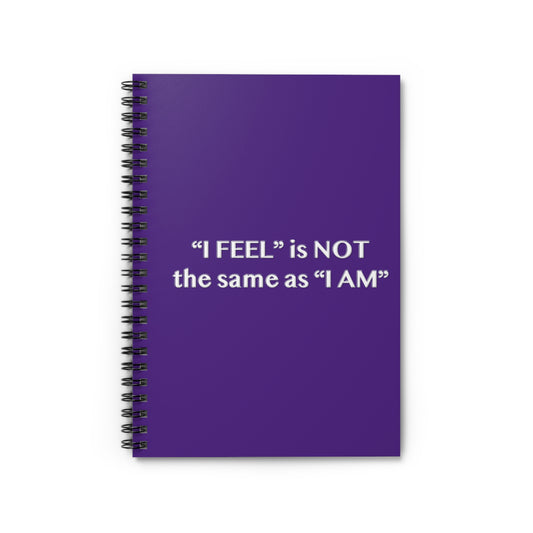 I Feel is Not the same as I Am Spiral Notebook - Ruled Line