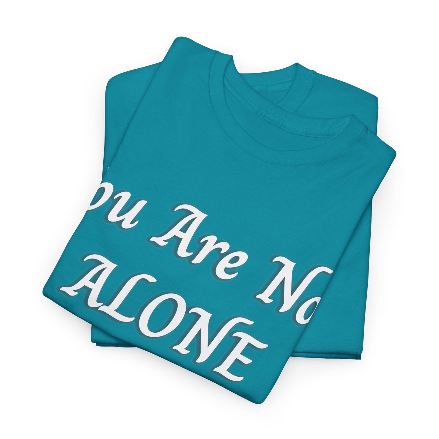 You Are Not Alone Unisex Heavy Cotton Tee