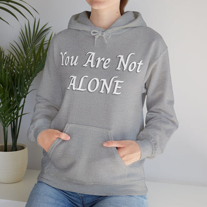 You Are Not Alone Heavy Blend™ Hooded Sweatshirt