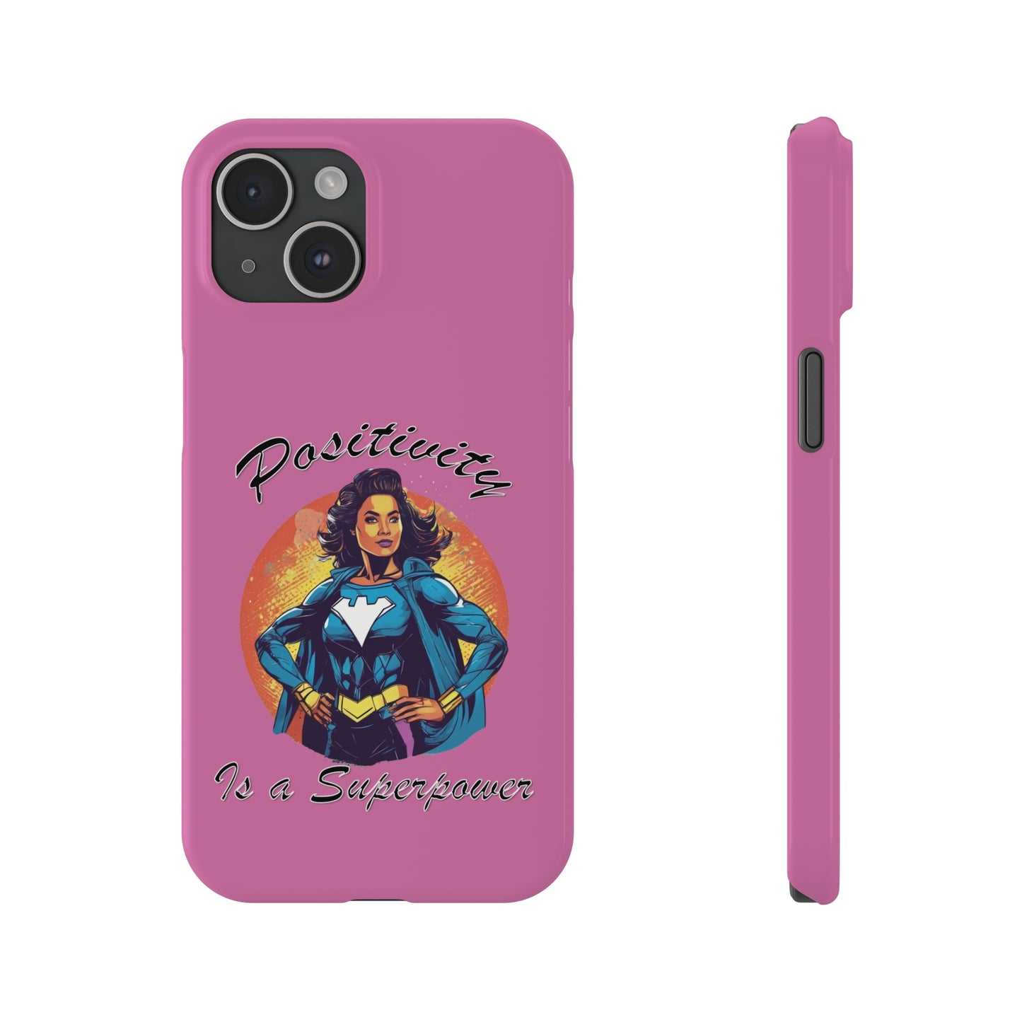 Positivity is a Superpower Female Superhero Slim Phone Cases