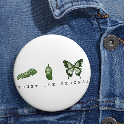 Trust The Process Pin Buttons